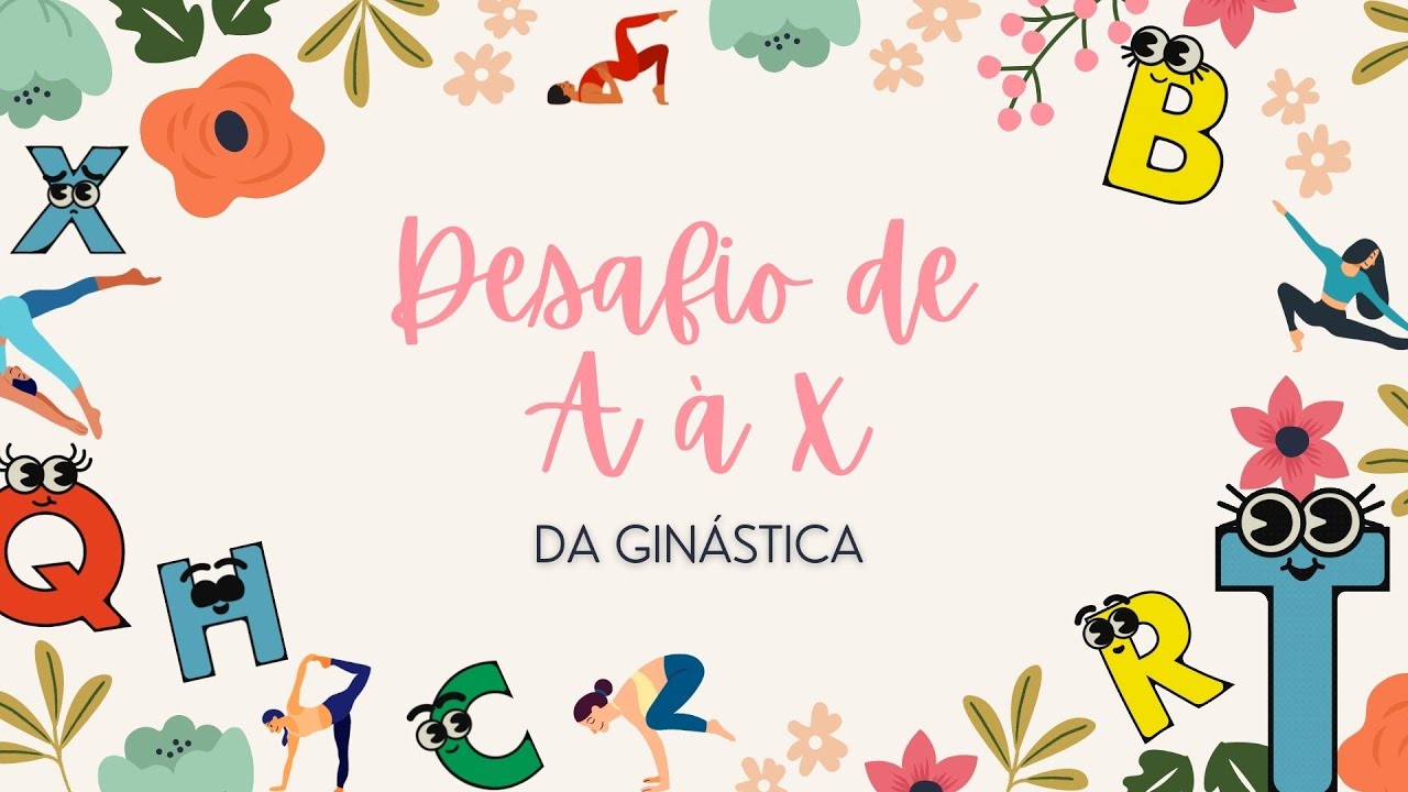 DESAFIO DE A a X de Ginástica (aula remota)