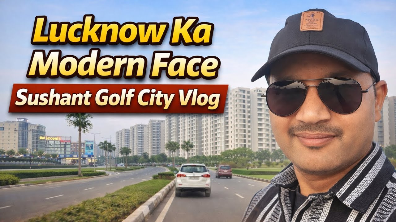 Lucknow Sushant Golf City Vlog | Modern Lucknow | Dil Se Zindagi Ka Safar