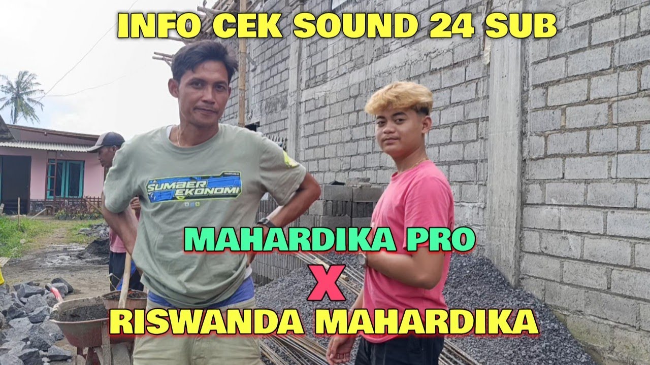 Info cek sound 24 subwoofer Mahardika pro x riswanda Mahardika