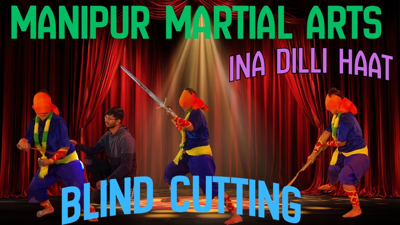 Manipur Martial Arts | Blind Cutting Performance | Traditional Skill Act | INA Dilli Haat |