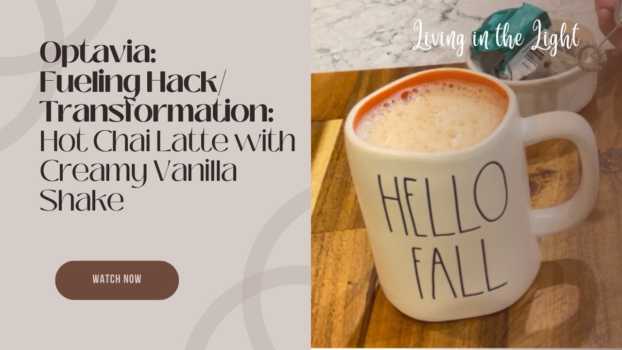 Optavia: Fueling Hack or Transformation - Chai Tea Latte - weight loss