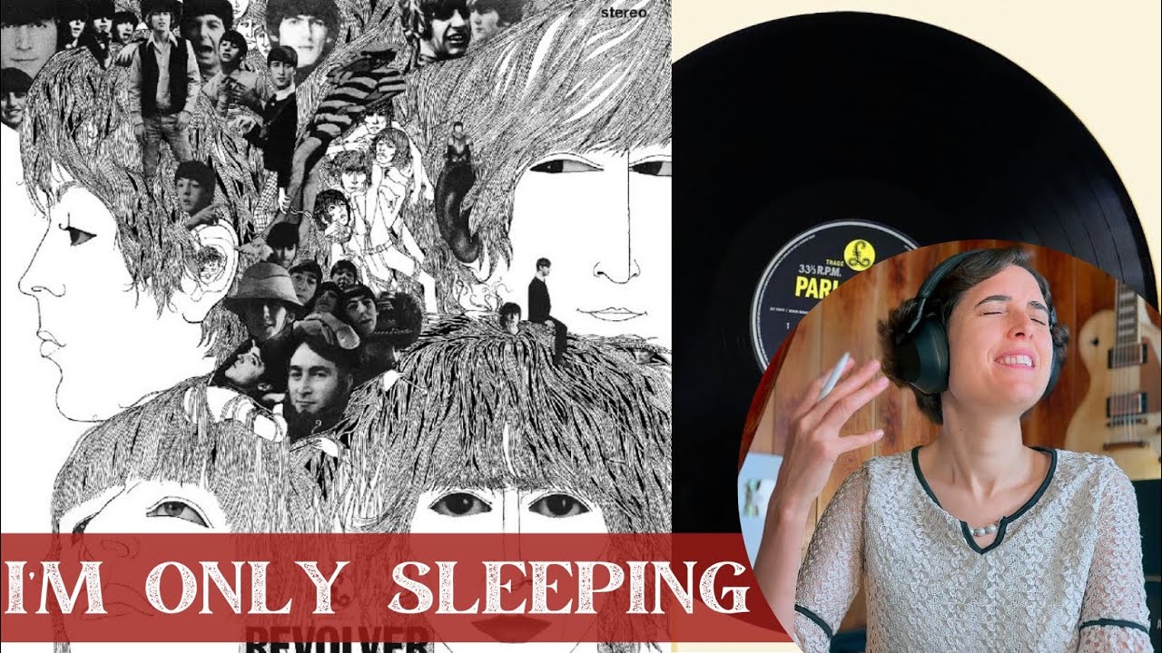 The Beatles, I’m Only Sleeping  - A Classical Musician’s First Listen and Reaction / Excerpts