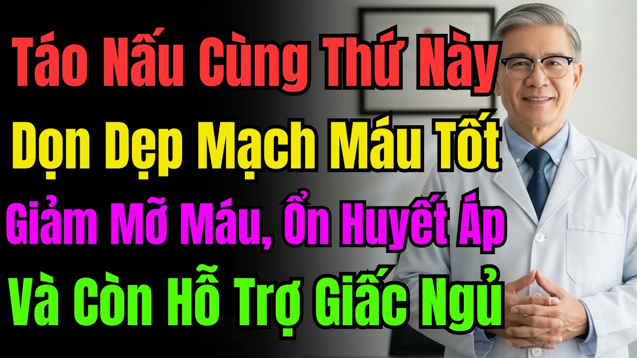 Táo Đun Nước Với 2 Thứ Này Là 'Người Dọn Mạch Máu', Uống 3 Lần/tuần Sạch Máu, Hạ Mỡ!