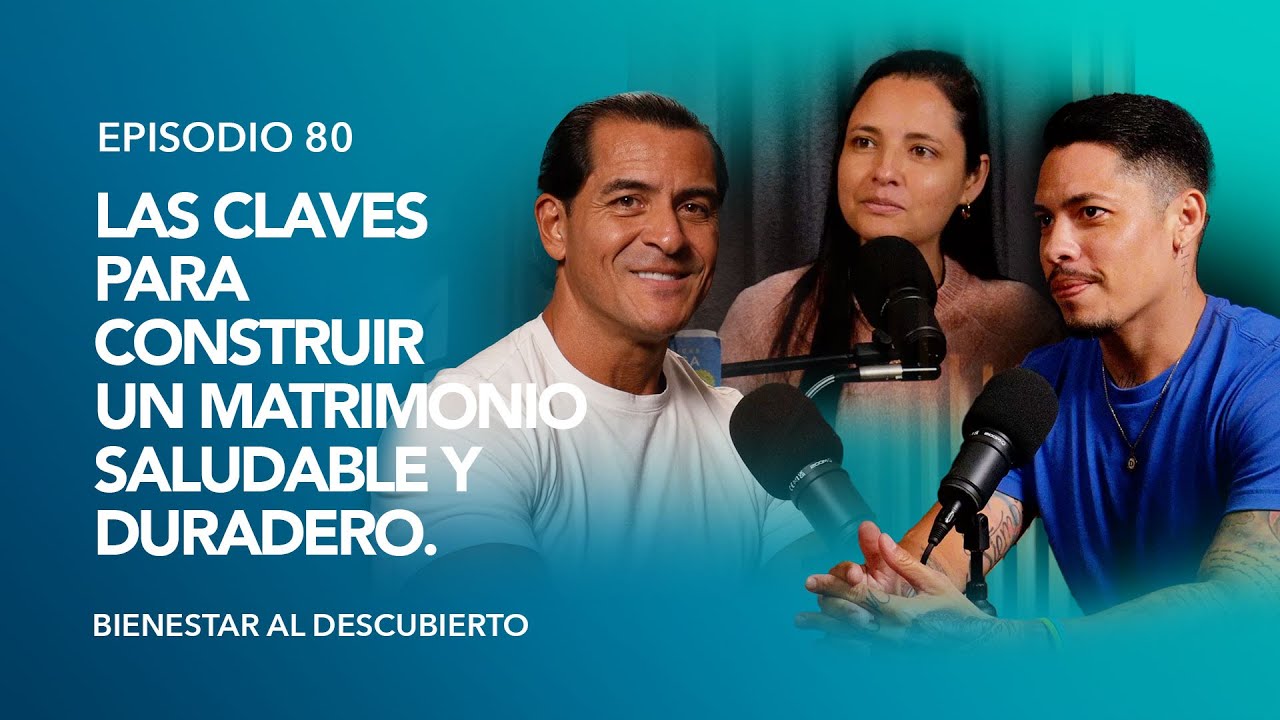 Las claves para construir un matrimonio saludable y duradero l Episodio #80
