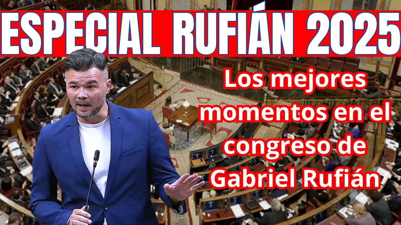 💥 Los MEJORES MOMENTOS de GABRIEL RUFI&Aacute;N en el PARLAMENTO (ESPECIAL 2025)