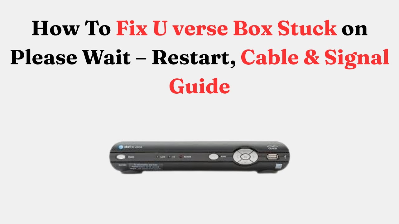 How to Fix U verse Box Keeps Saying Restart Receiver &ndash; Loop & Error Code Fix