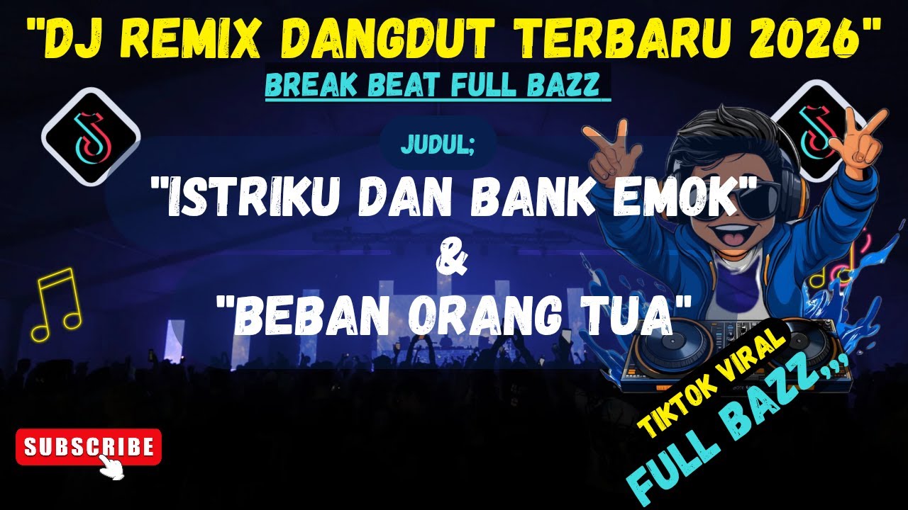 DJ Dangdut Break Beat Terbaru 2026 🔥 FULL BAZZ Nonstop || ISTRIKU & BANK EMOK🎵 BEBAN ORANG TUA