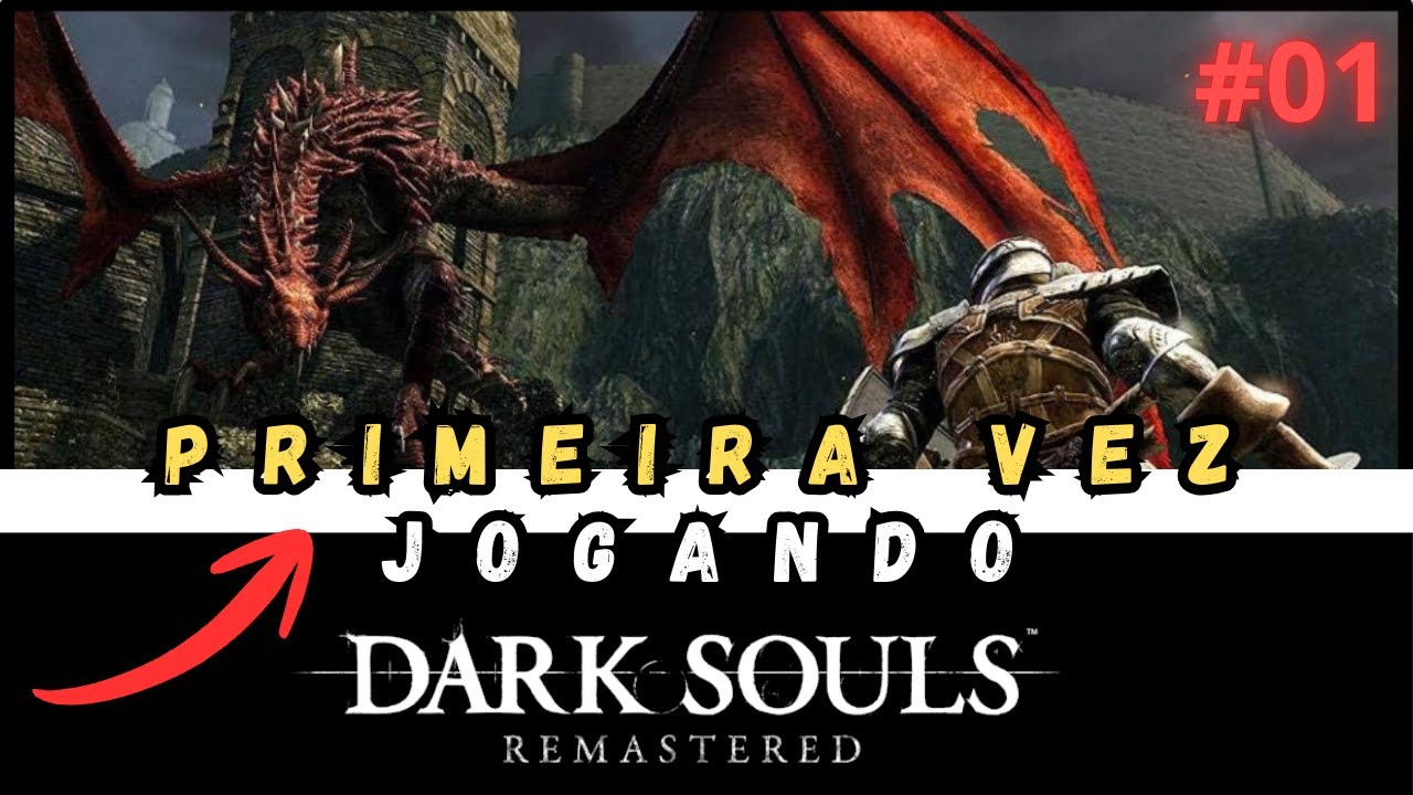 DARKSOULS REMASTERED - #1: O INÍCIO!!! (PRIMEIRA VEZ JOGANDO)