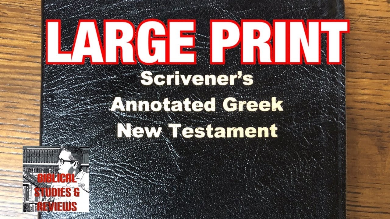 Scrivener’s Annotated Greek NT LARGE PRINT (2020 Review)