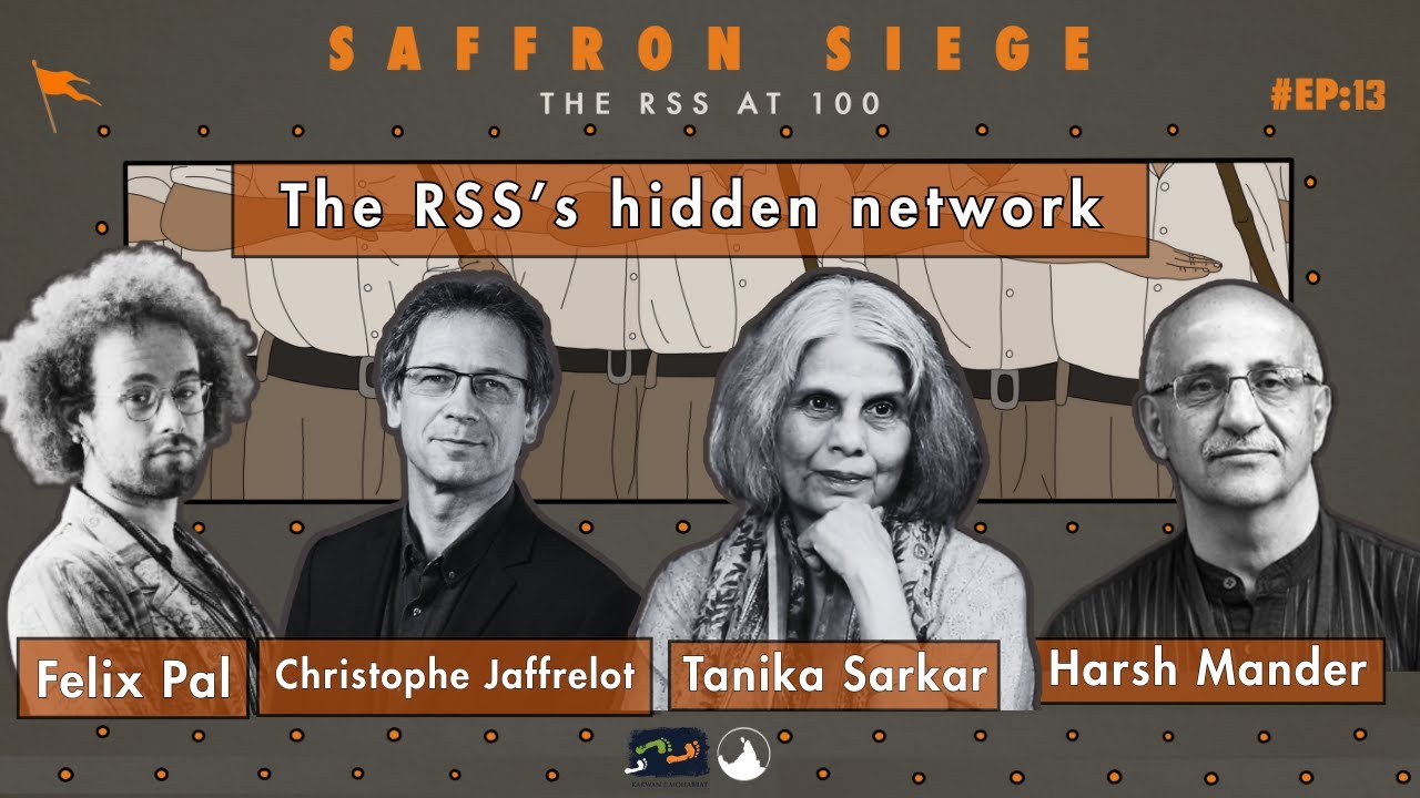 Inside the RSS’s Hidden Network | Felix Pal, Christophe Jaffrelot, Tanika Sarkar & Harsh Mander