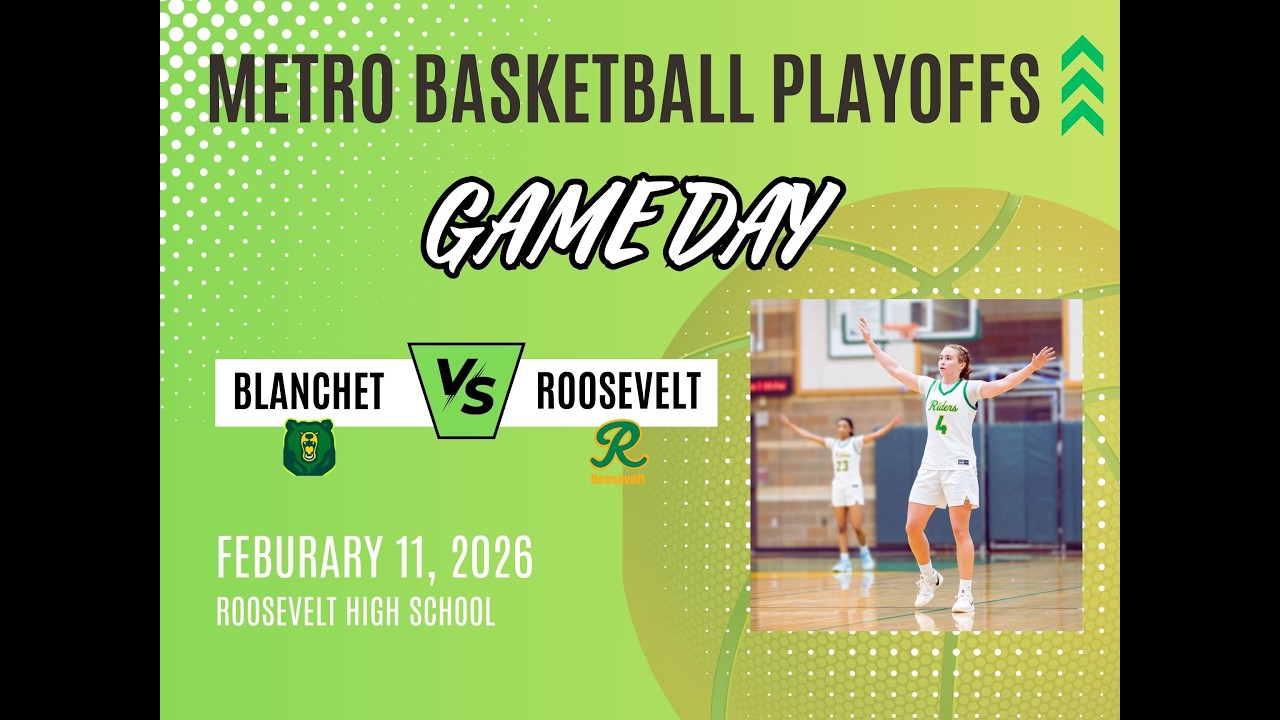 Blanchet v Roosevelt Metro Playoffs 2112026