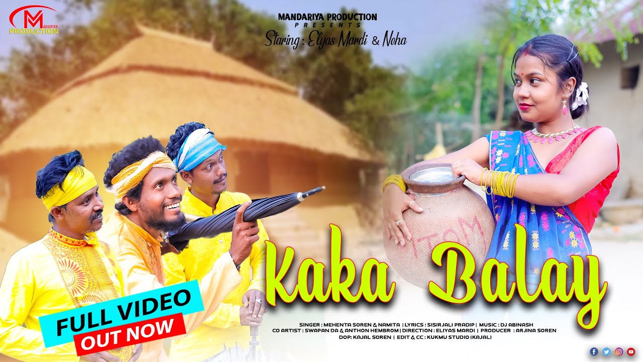 KAKA BALAY | FULL VIDEO | NEW SANTALI VIDEO 2025 | ELIYAS &  NEHA | MEHENTA SOREN  & NAMITA