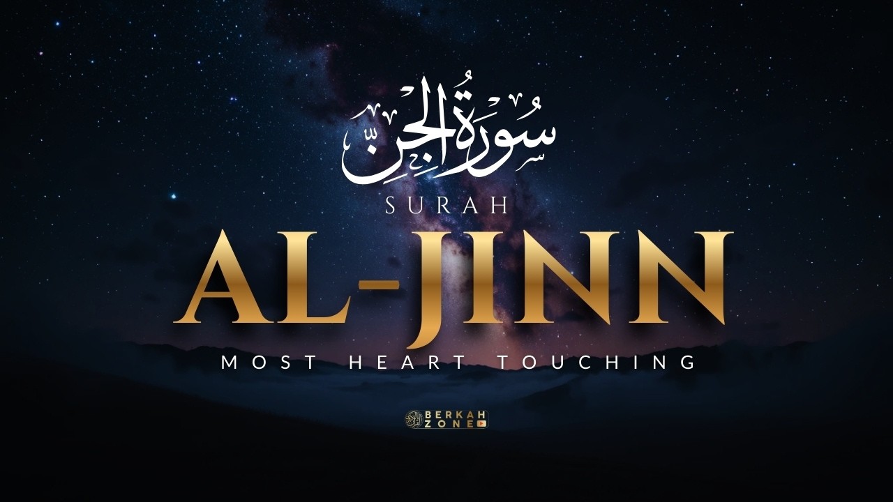 Surah Al-Jinn Full (سورة الجن) | Beautiful Quran Recitation for Peace, Protection & Calm