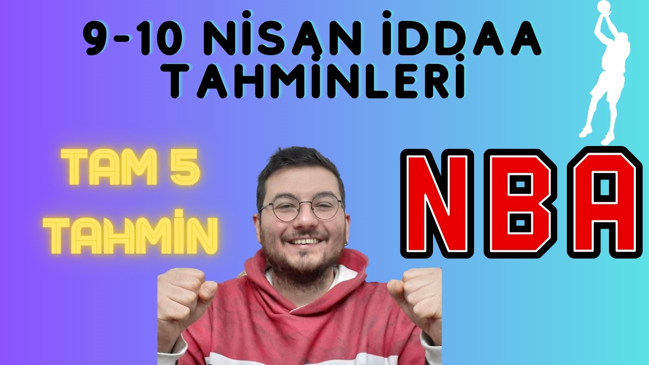 9 Nisan ve 10 Nisan İddaa tahminleri, NBA'den tam 5 bahis, Oyuncu bahisi, Knicks-Celtics, B&ouml;l&uuml;m 102