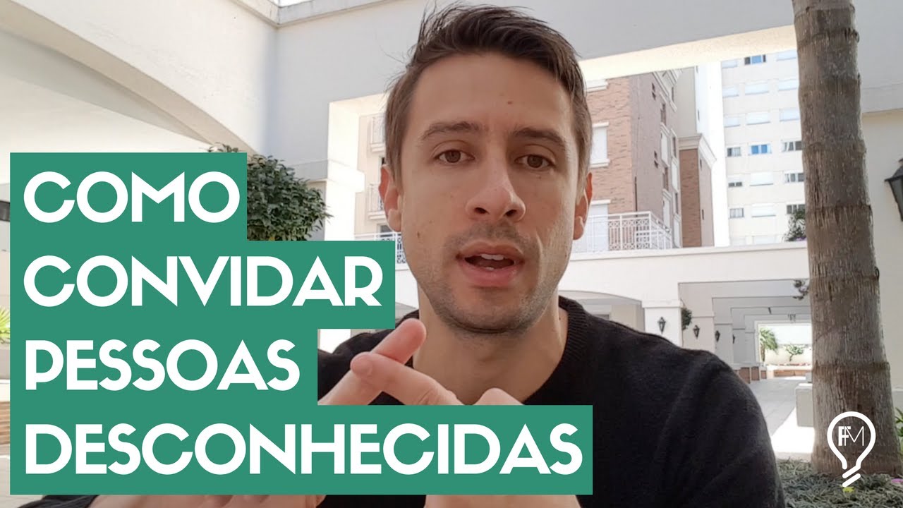 Como Convidar Pessoas Desconhecidas