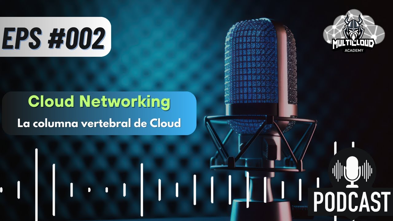 Podcast 002: Networking - La Columna vertebral que sostiene la tecnologia.