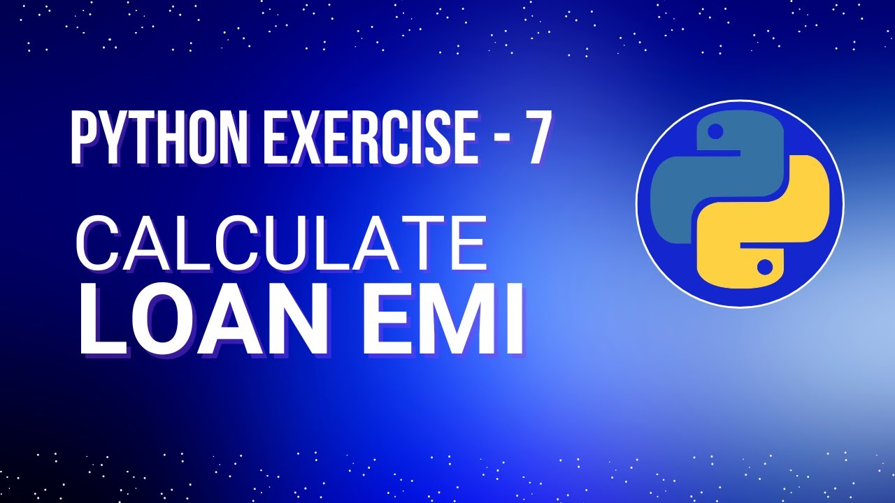Build a Loan EMI Calculator in Python - Easy Tutorial for Beginners (Exercise 7)