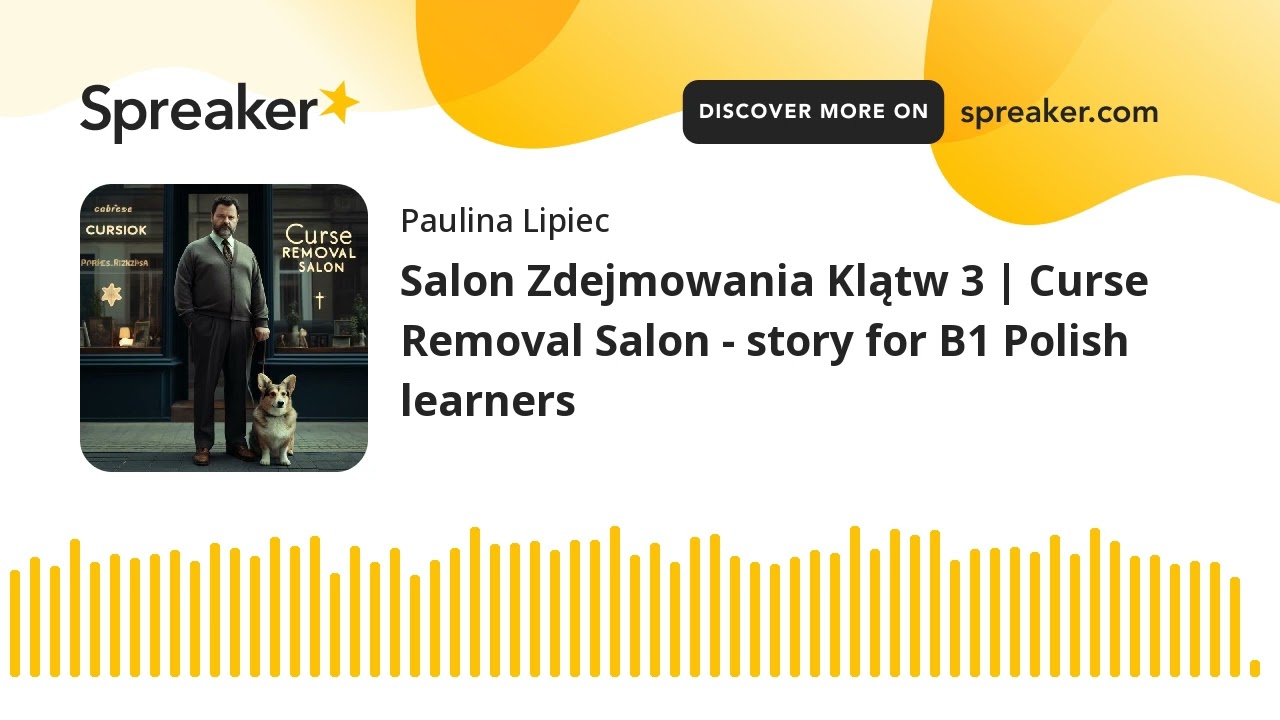 Salon Zdejmowania Klątw 3 | Curse Removal Salon - story for B1 Polish learners