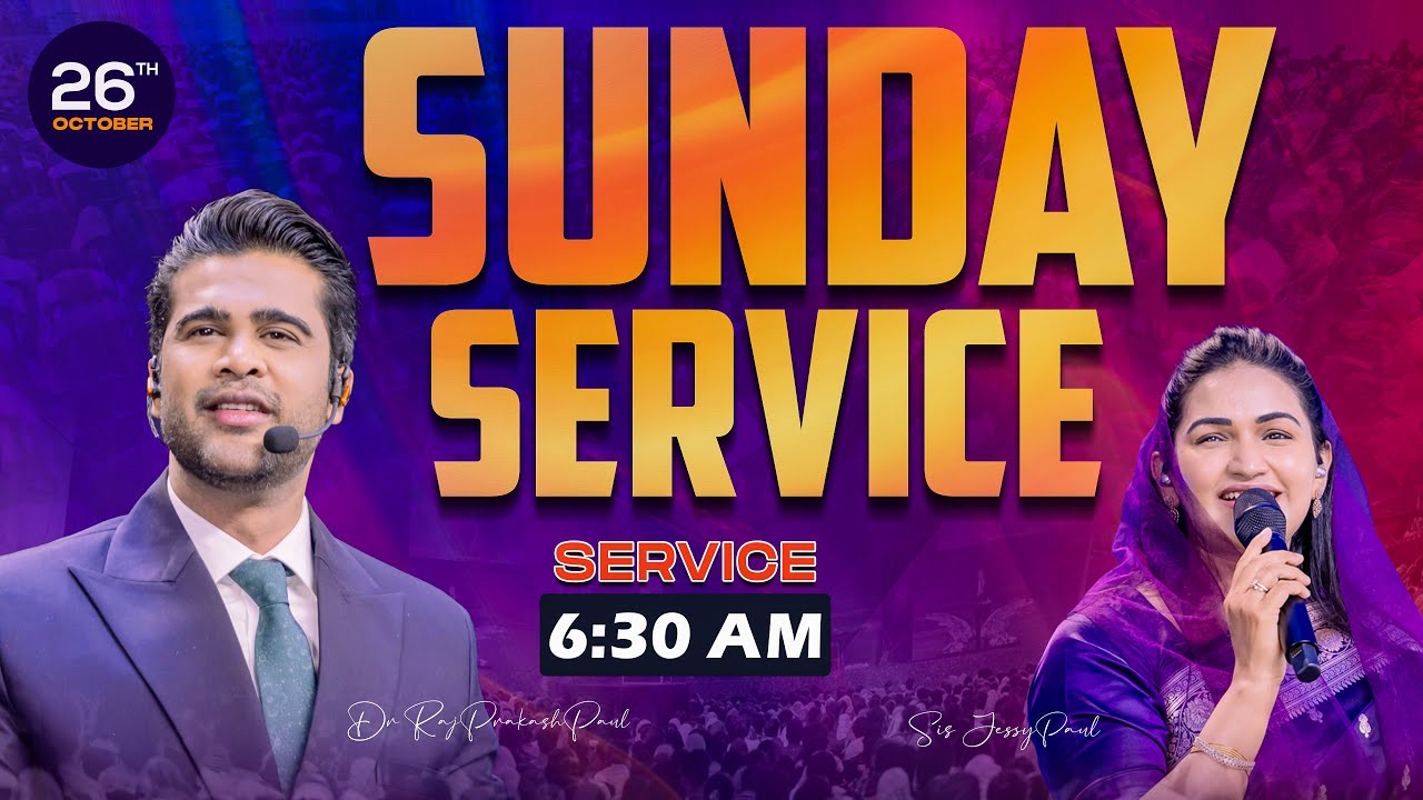 Sunday First Service || 6:30AM || 26 OCT 2025 || Raj Prakash Paul || Jessy Paul
