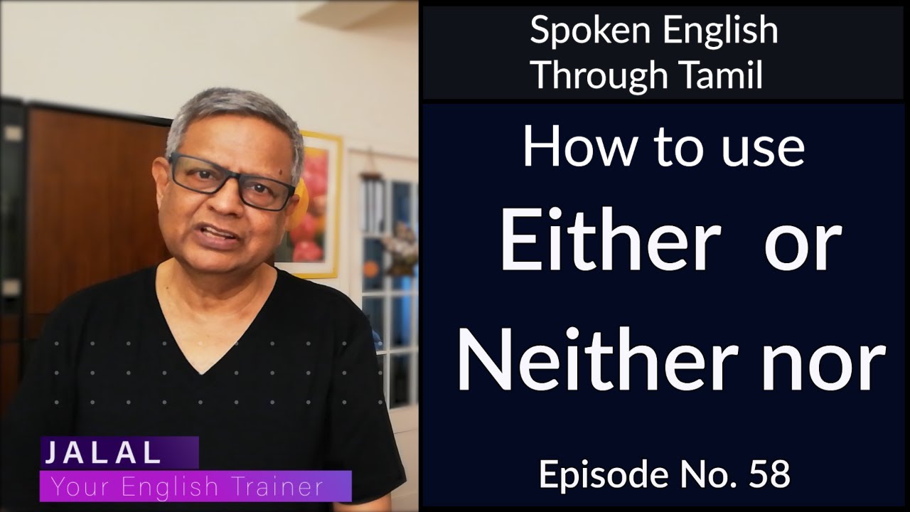 How to use "Either or"; "neither nor"  (தமிழில்) Lesson No. 58