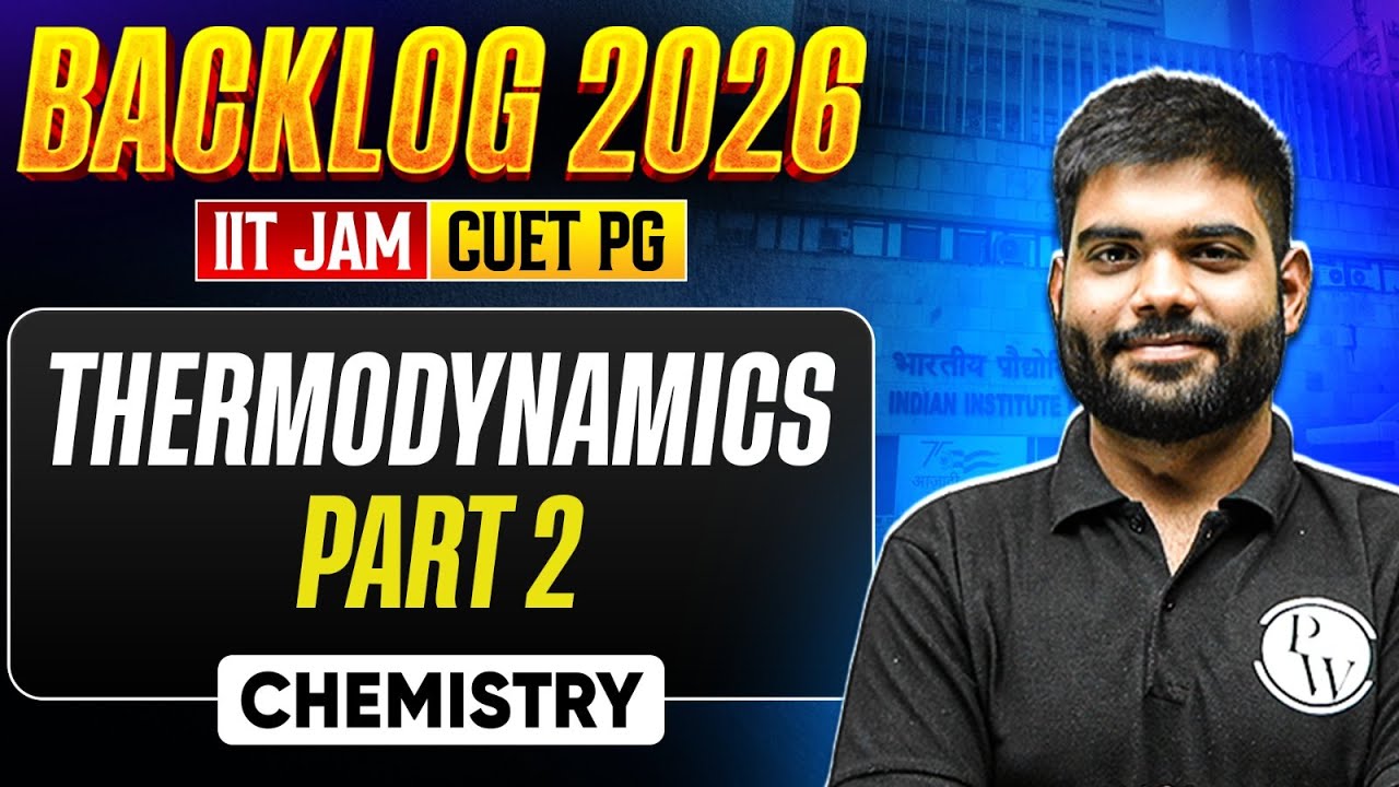 Thermodynamics Part -2 | IIT JAM & CUET PG 2026 | IIT JAM Chemistry Backlog | PW