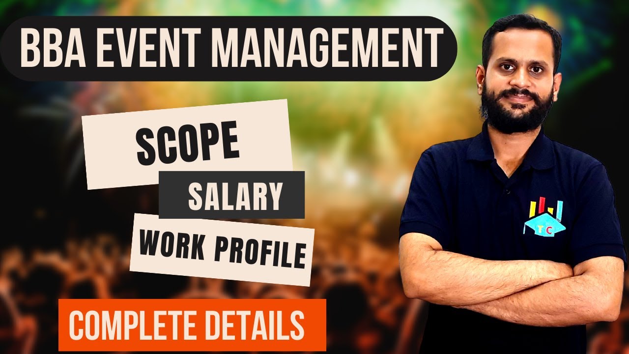 BBA Event Management | Scope | Salary | Work Profile | Complete Details | Courses after Class 12