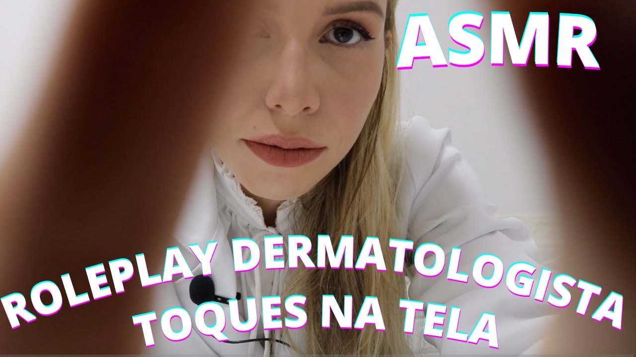ASMR ROLEPLAY DERMATOLOGISTA -  Bruna Harmel ASMR