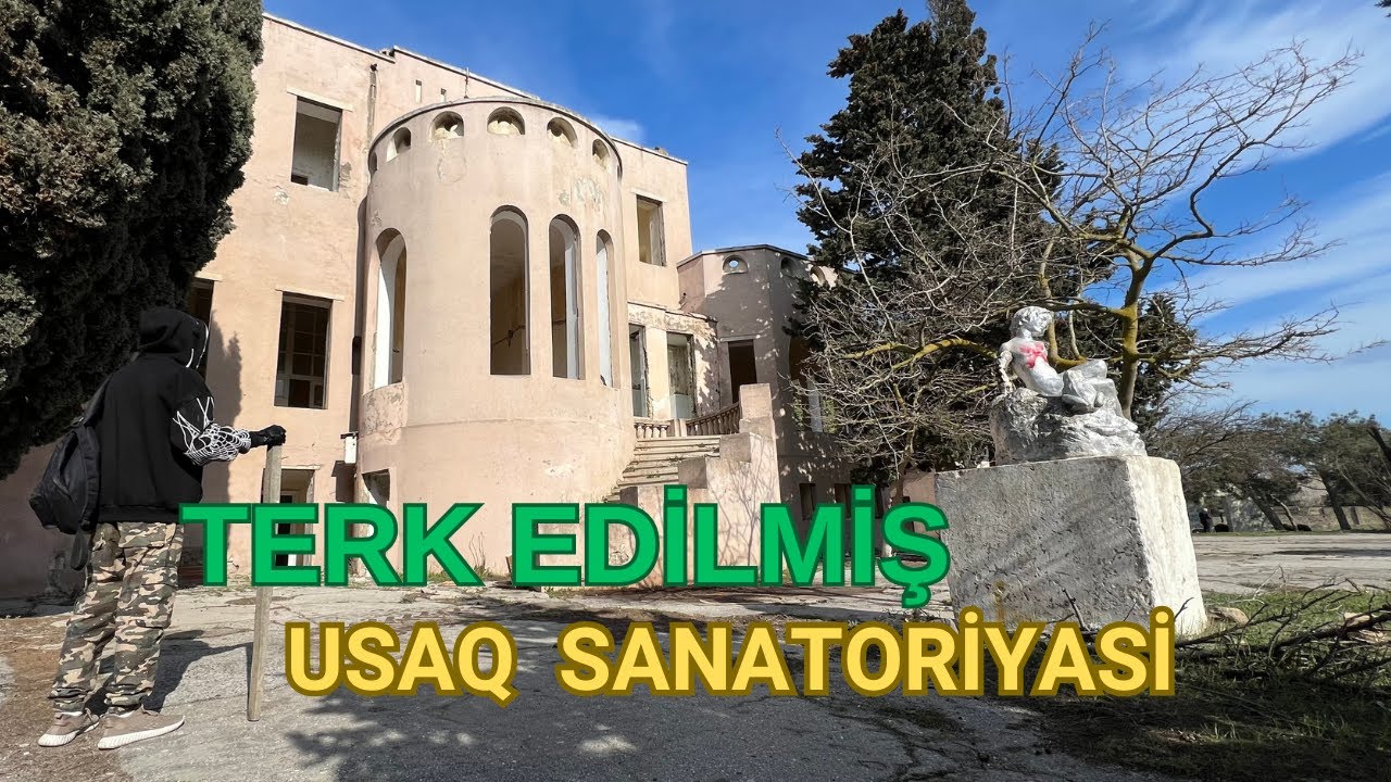 TERK EDİLMİS USAQ SANATORİYASİ! BAKI