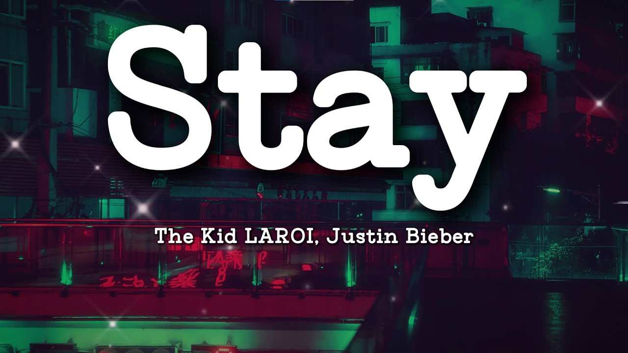 The Kid LAROI - STAY (Lyrics) ft Justin Bieber