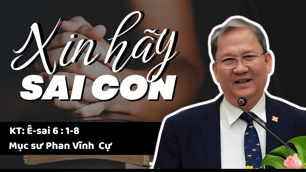 XIN HÃY SAI CON - Mục sư Phan Vĩnh Cự