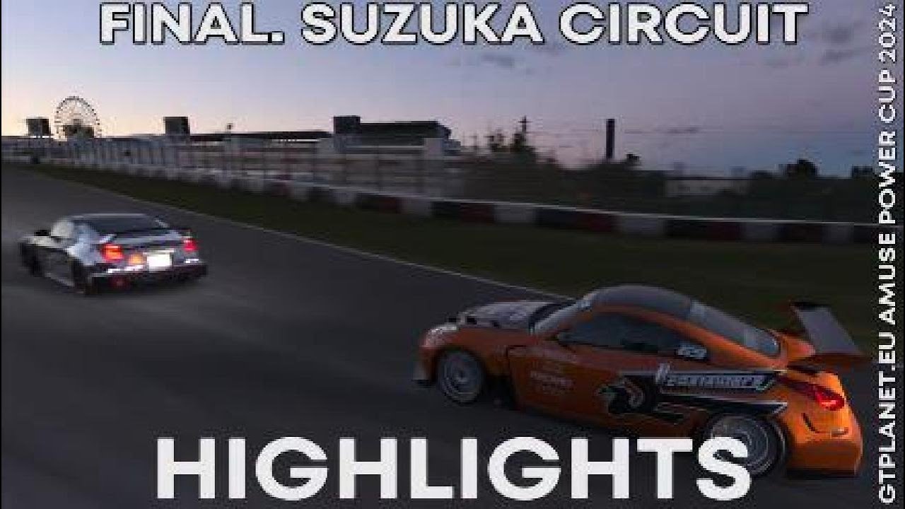 Highlights | Final. Suzuka Circuit | GTPlanet.eu Amuse Power Cup 2024