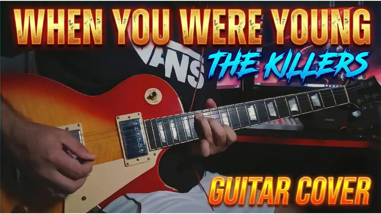 The Killers - When You Were Young  | Guitar Cover