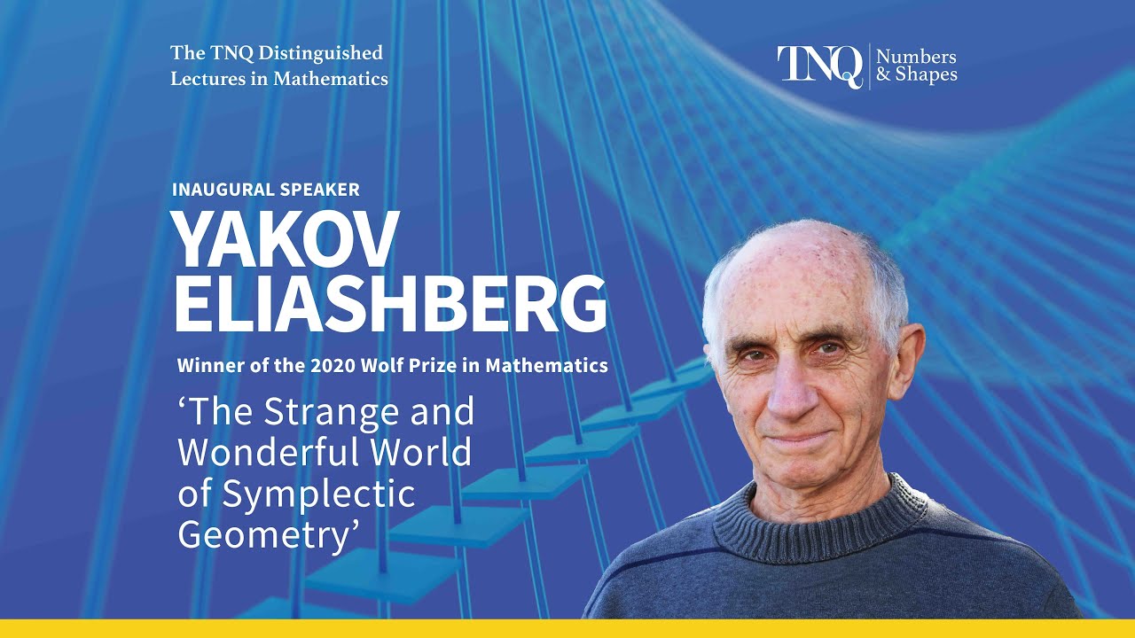 Professor Yakov Eliashberg - The TNQ Distinguished Lectures in Mathematics – 2024