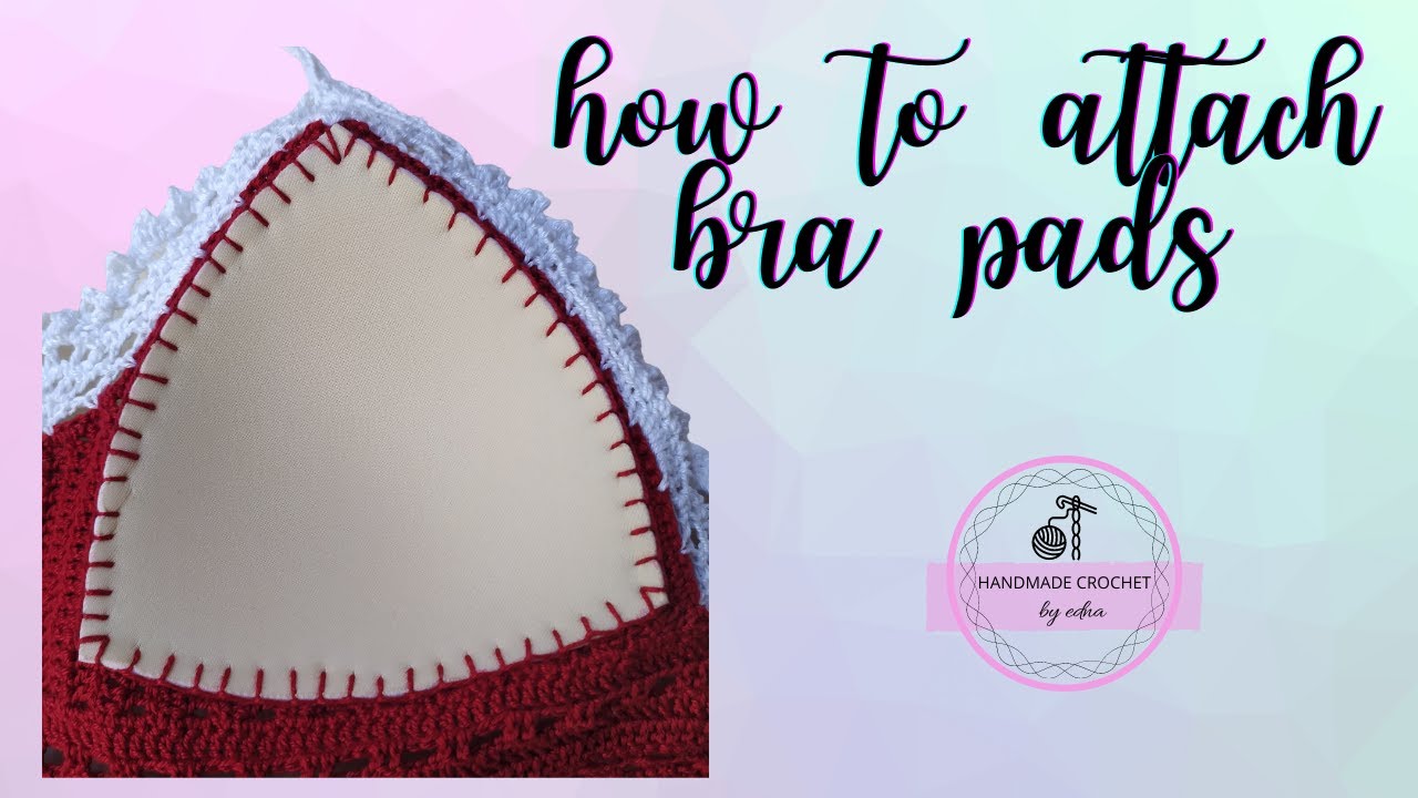 How to attach Bra pads on Crochet tops