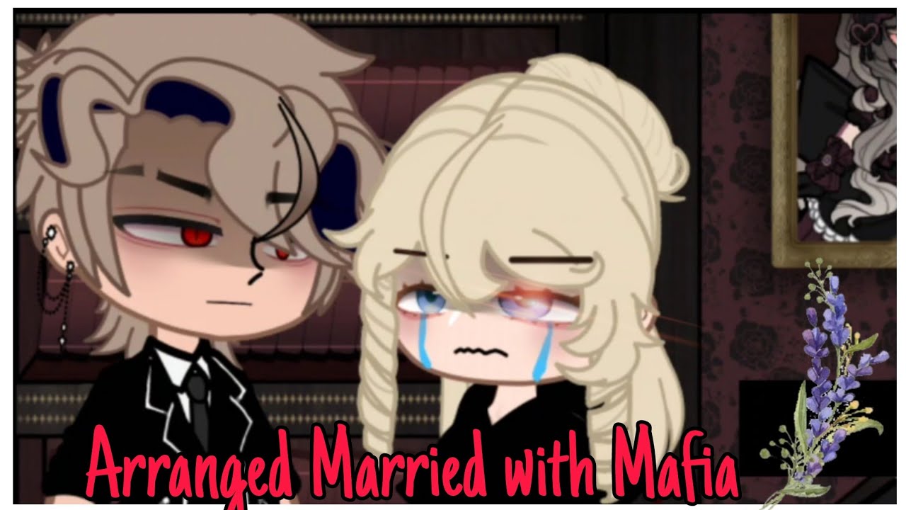 Arranged Married with Mafia | Gacha Club Mini Movie (GCMM)