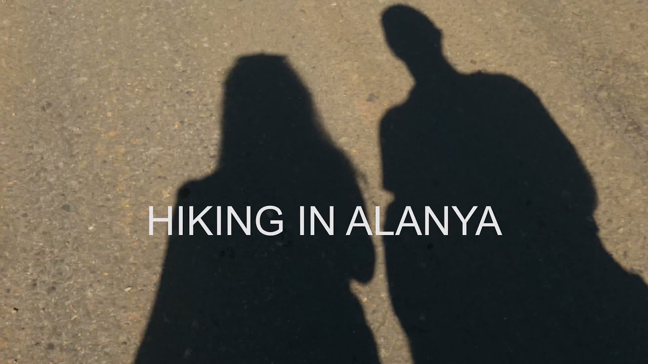 Hiking in Alanya TURKEY 2021