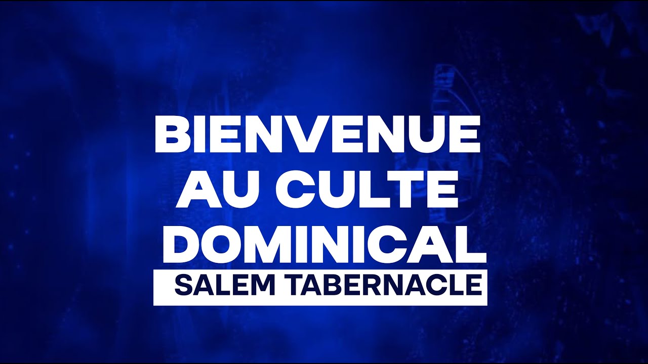 CULTE DU DIM LE 01.03.2026 SALEM TABERNACLE