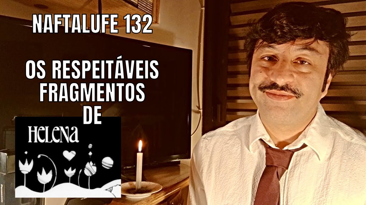 Naftalufe#132 OS RESPEITÁVEIS FRAGMENTOS DE 