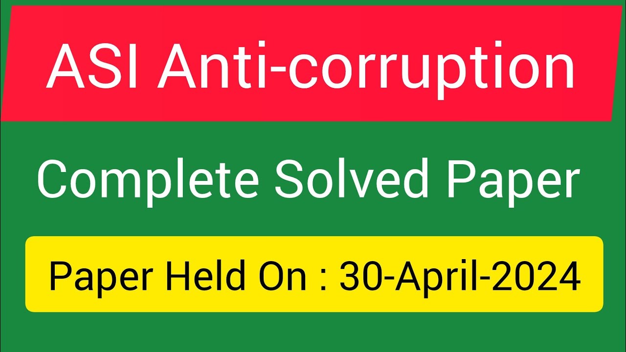 ASI Anti-corruption Paper held 30-April-2024 Complete solved paper| ASI past paper 
