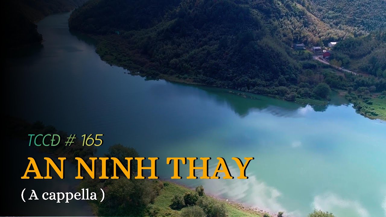 TCCĐ# 165 AN NINH THAY ( A cappella )