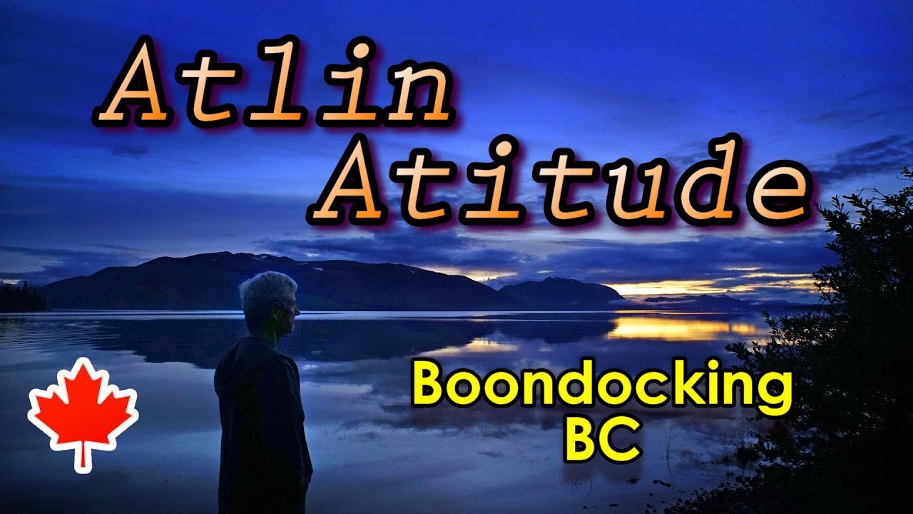 Atlin Atitude: Boondocking BC