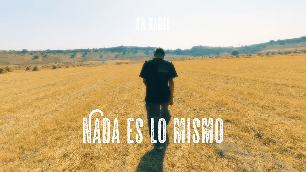 Sr Badel - Nada Es Lo Mismo (VIDEO OFICIAL)
