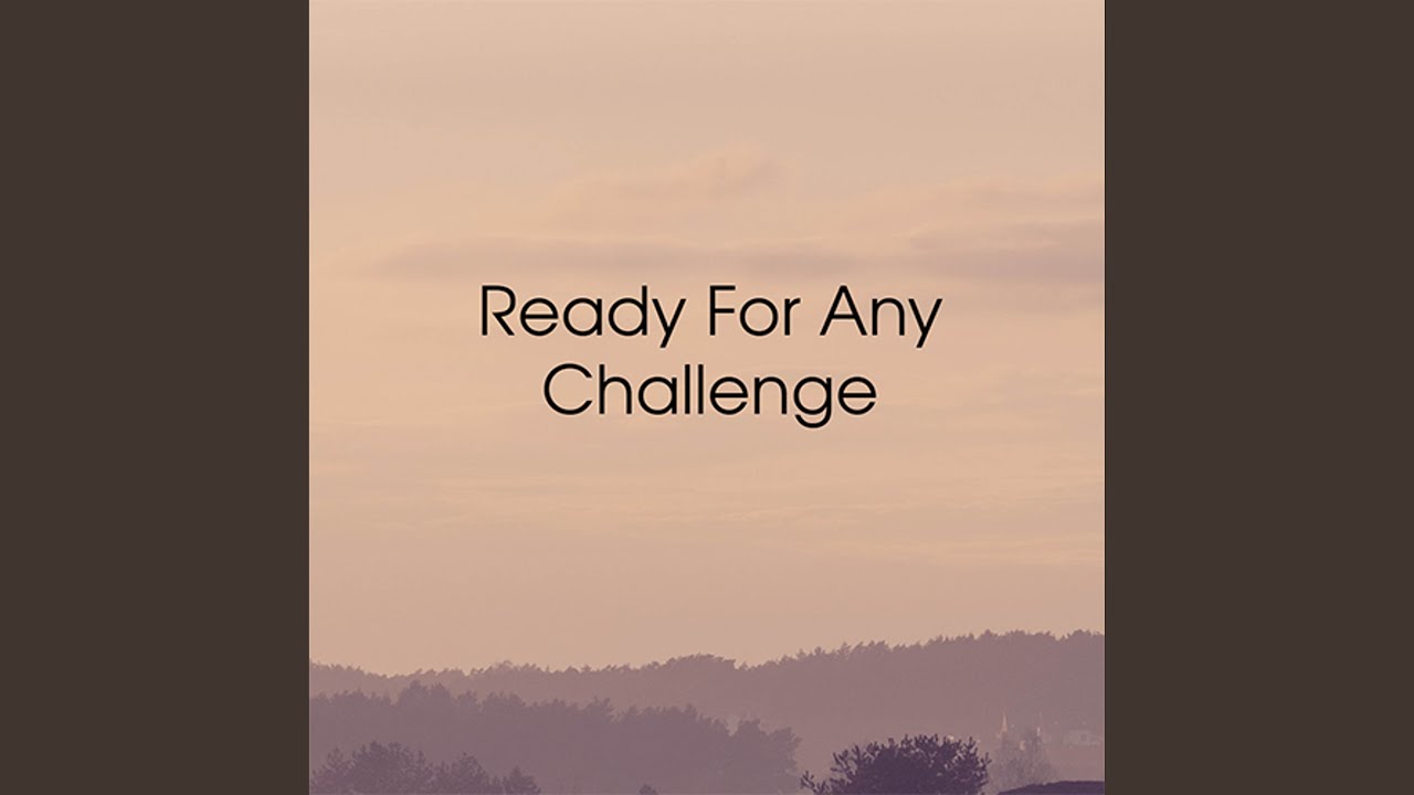 Ready for Any Challenge