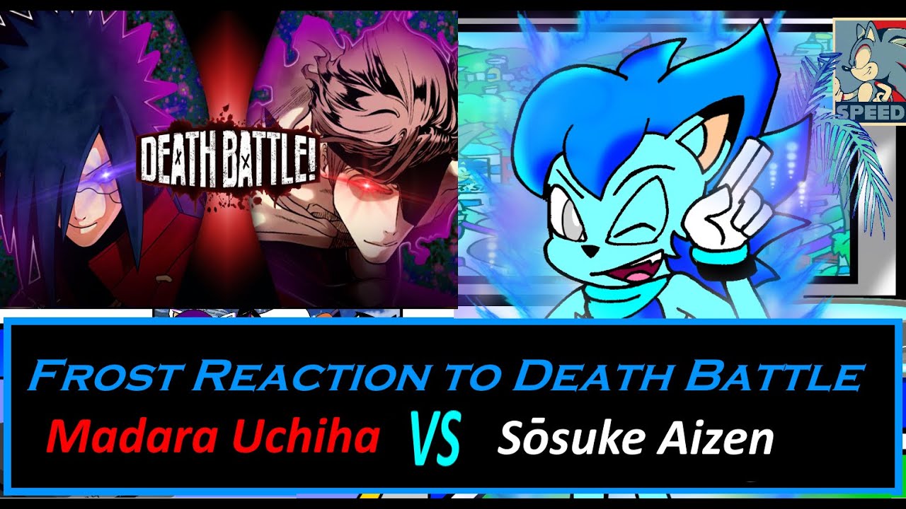Frost Reaction to: Death Battle Madara Vs Aizen