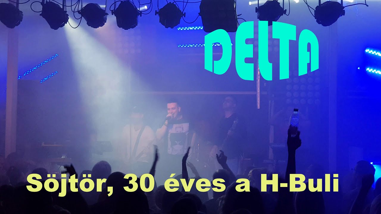Delta - Söjtör, 30 éves a H-Buli (4K)