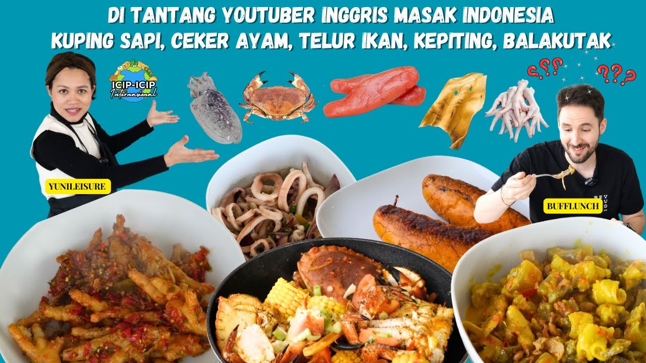 DI TANTANG YOUTUBER INGGRIS MASAK INDONESIA KUPING SAPI, CEKER AYAM, TELUR IKAN, KEPITING, BALAKUTAK