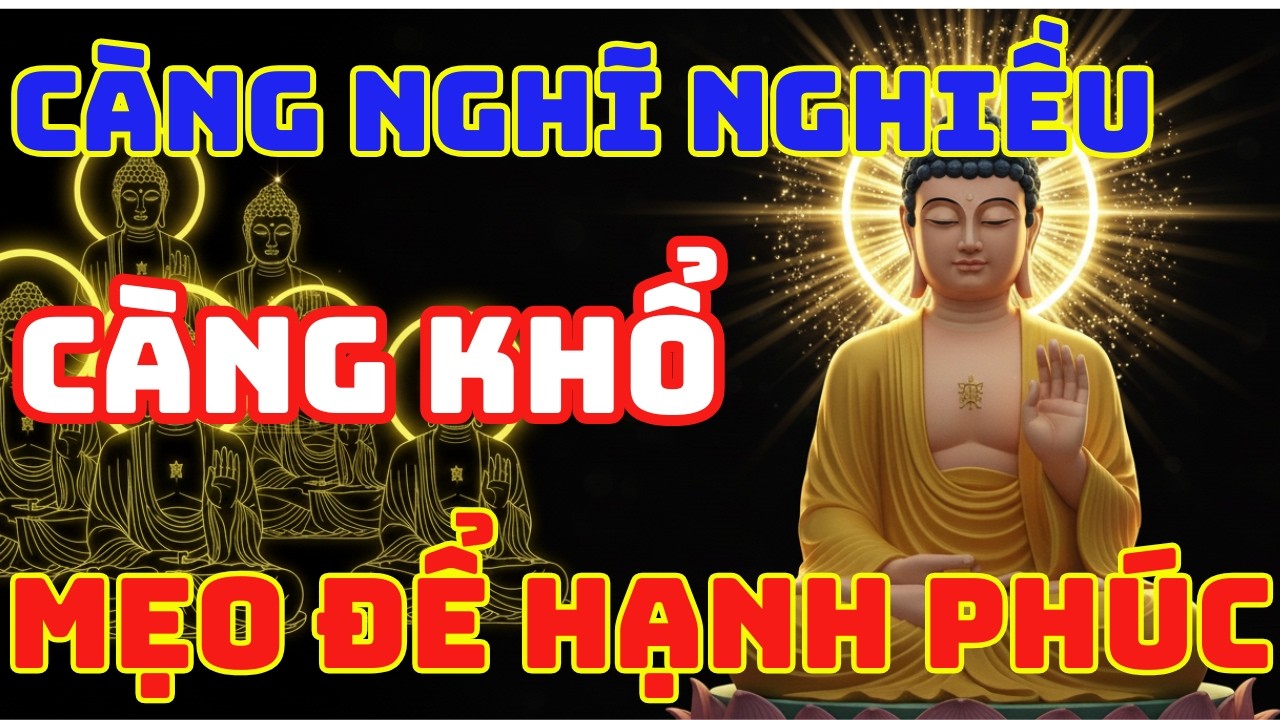Nghe Lời Phật: Nghĩ Ít Lại, Buông Đúng Lúc, Khổ Đau Tự Tan