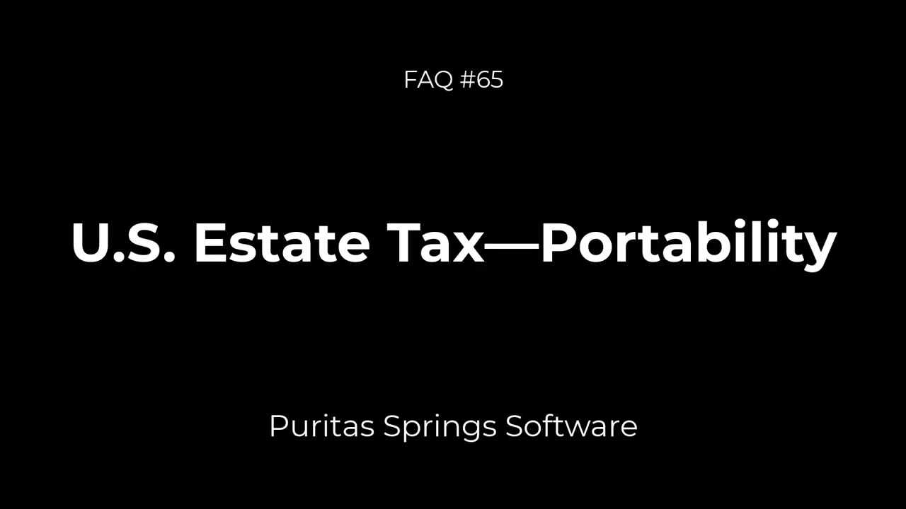 FAQ #65 — U.S. Estate Tax - Portability
