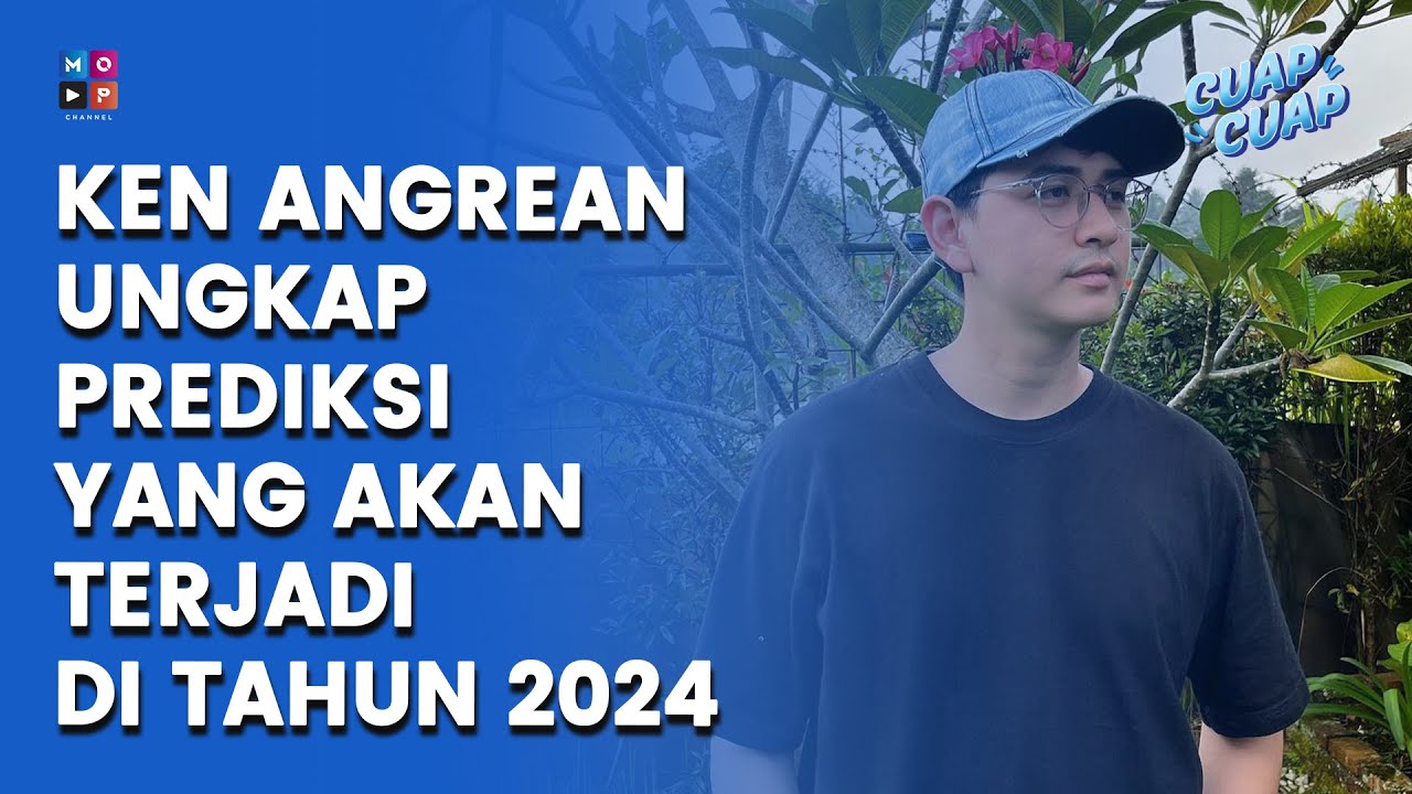 KEN ANGREAN UNGKAP BEBERAPA PREDIKSI YANG AKAN TERJADI DI TAHUN 2024 - CUAP CUAP