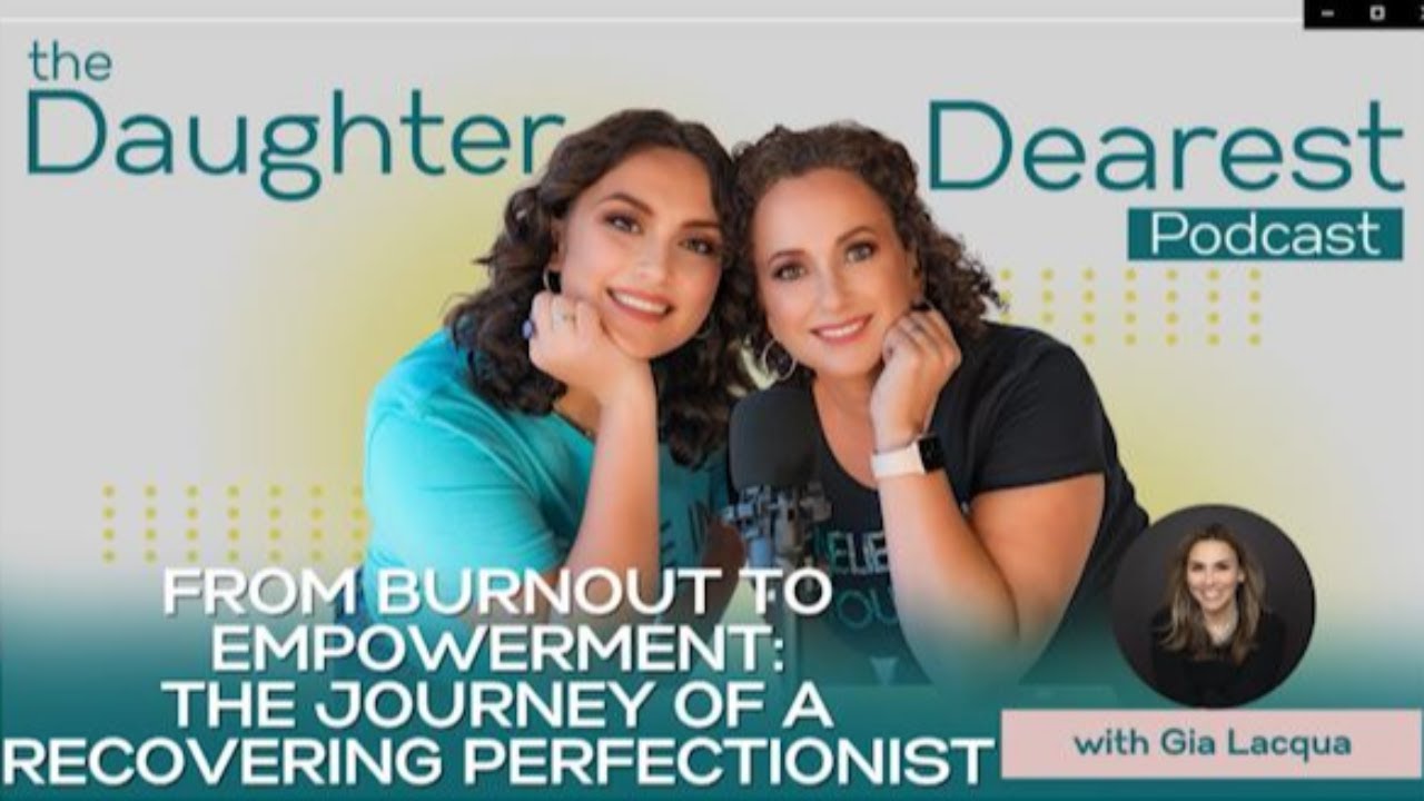 From Burnout to Empowerment: The Journey of a Recovering Perfectionist with Gia Lacqua